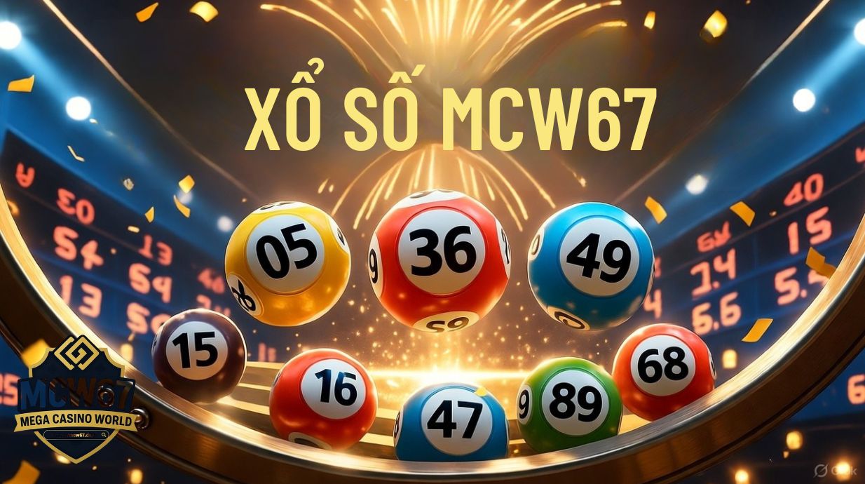 Giới Thiệu Tổng Quan Về Xổ Số MCW67